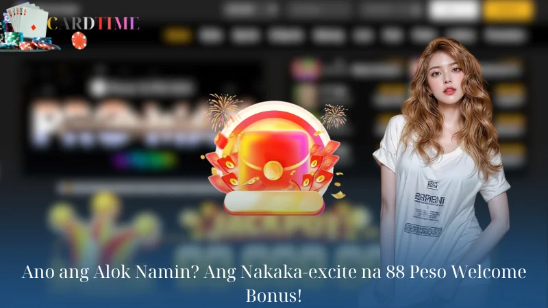Ano ang Alok Namin? Ang Nakaka-excite na 88 Peso Welcome Bonus!