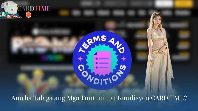 Ano ba Talaga ang Mga Tuntunin at Kundisyon CARDTIME?