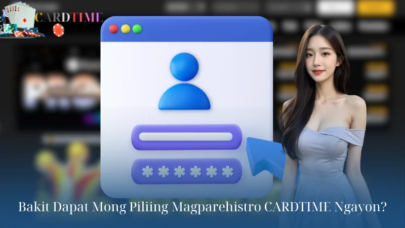 Bakit Dapat Mong Piliing Magparehistro CARDTIME Ngayon?