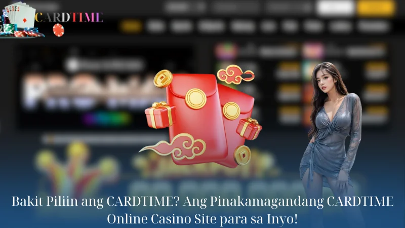 Bakit Piliin ang CARDTIME? Ang Pinakamagandang CARDTIME Online Casino Site para sa Inyo!